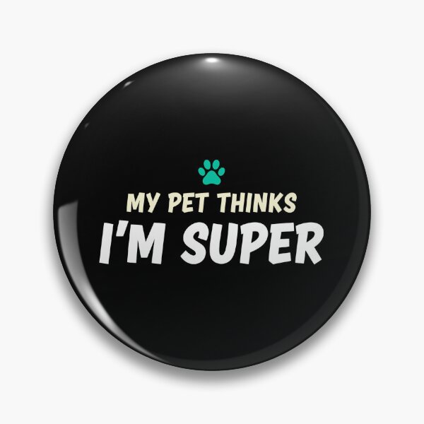 Item preview, My Pet Thinks I'm Super - Funny Dog Cat Lover Sarcastic Tee designed and sold by OlyvieArt.