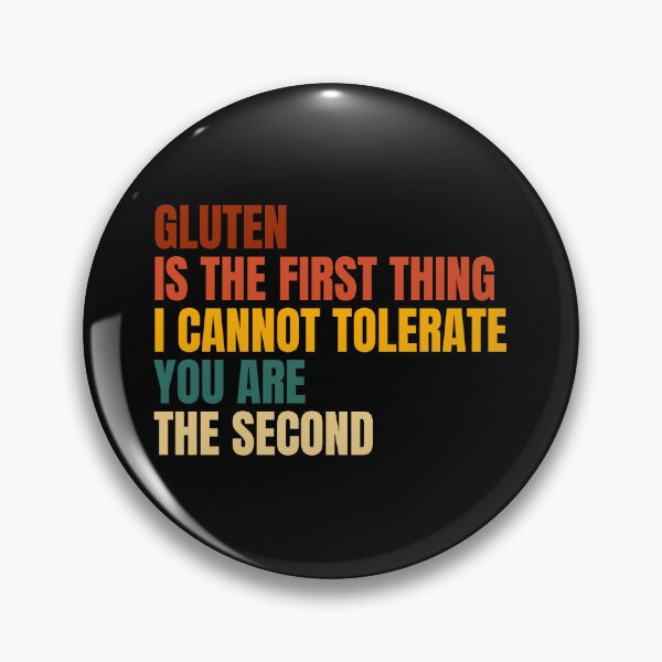 Item preview, Gluten Is The First Thing I Cannot Tolerate You Are The Second designed and sold by Dondonmart.