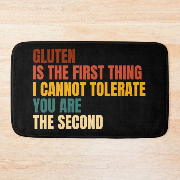 Item preview, Gluten Is The First Thing I Cannot Tolerate You Are The Second designed and sold by Dondonmart.