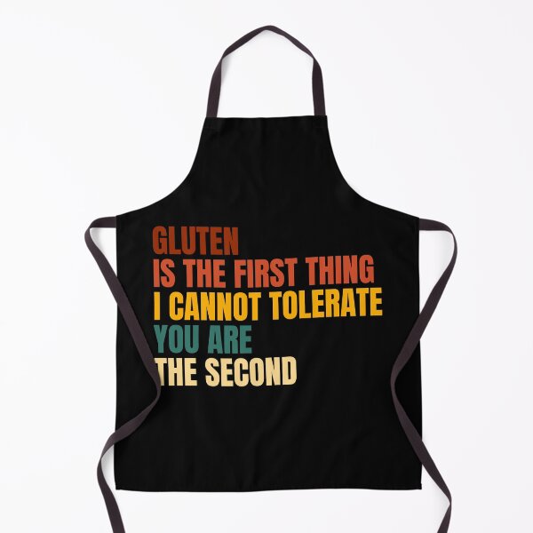 Item preview, Gluten Is The First Thing I Cannot Tolerate You Are The Second designed and sold by Dondonmart.