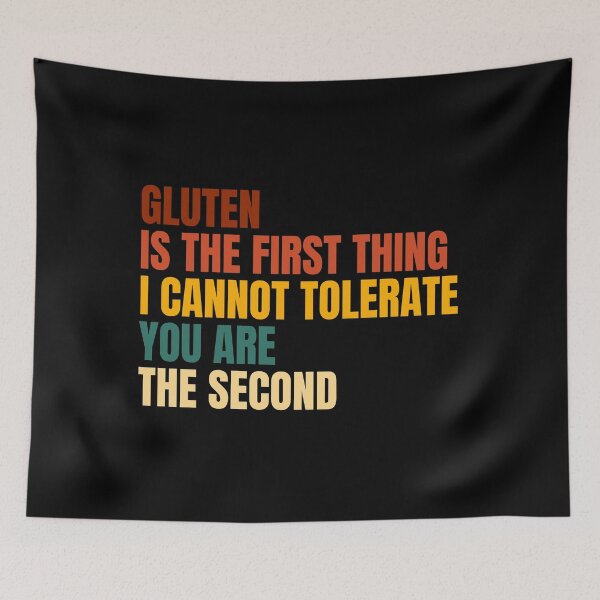 Item preview, Gluten Is The First Thing I Cannot Tolerate You Are The Second designed and sold by Dondonmart.