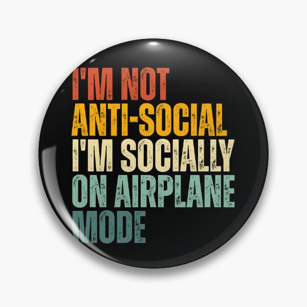 Item preview, I'm not anti social i'm socially on airoplane mode designed and sold by Dondonmart.