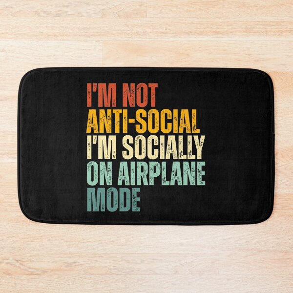 Item preview, I'm not anti social i'm socially on airoplane mode designed and sold by Dondonmart.