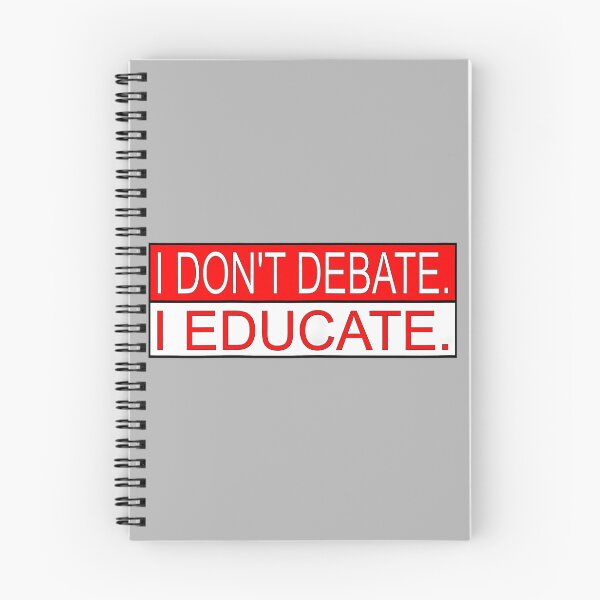 Item preview, I Don't Debate. I Educate designed and sold by KathieFaugh.