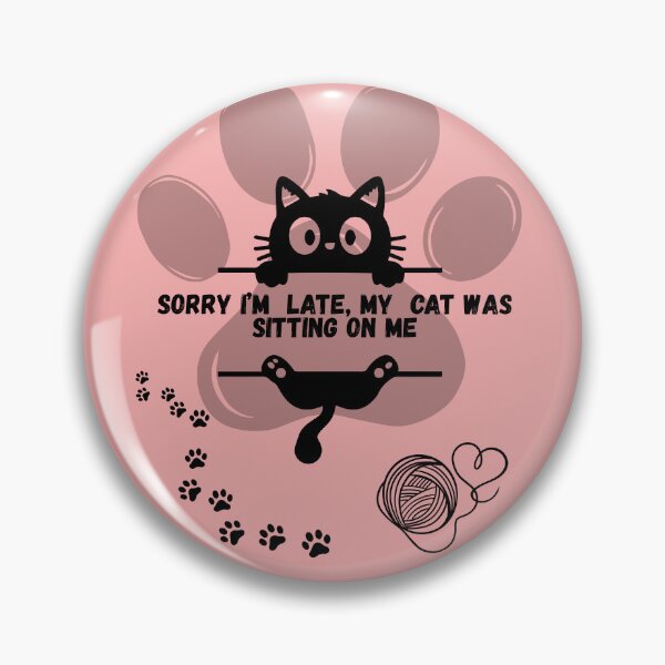 Item preview, Sorry I'm Late My Cat Was Sitting On Me Funny Black Cat designed and sold by AhmadAnnaPrints.