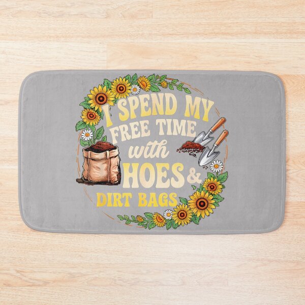 Item preview, I Spend My Free Time with Hoes and Dirt Bags Floral Gardener designed and sold by KathieFaugh.