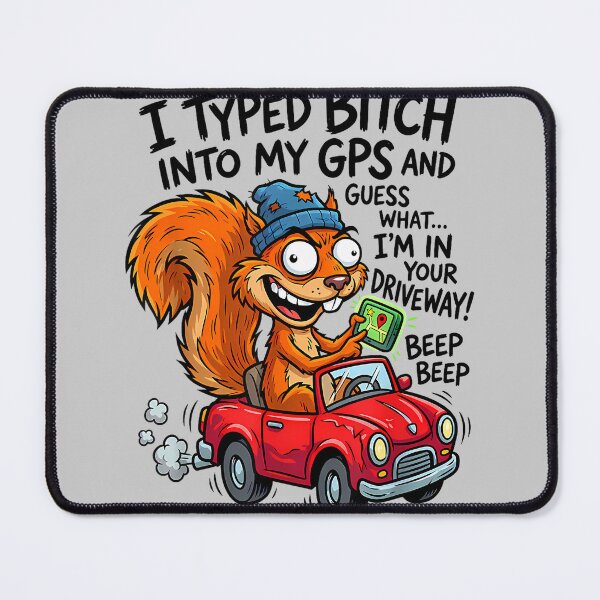Item preview, I Typed Bitch Into My GPS and Guess What I'm in Your designed and sold by KathieFaugh.