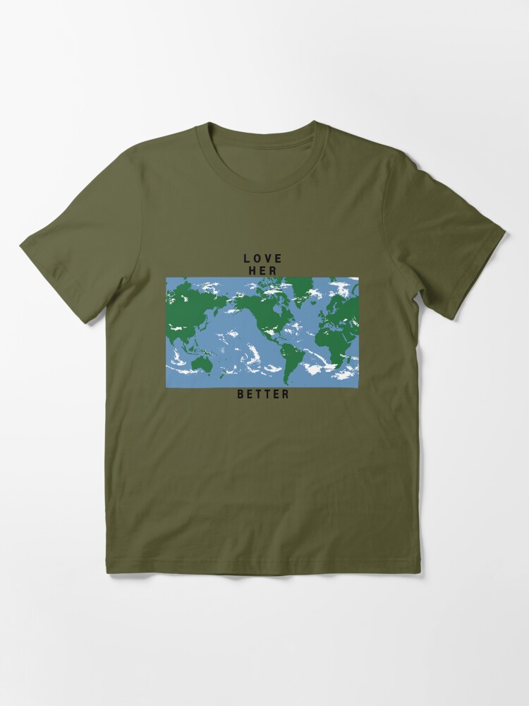 love her better earth shirt