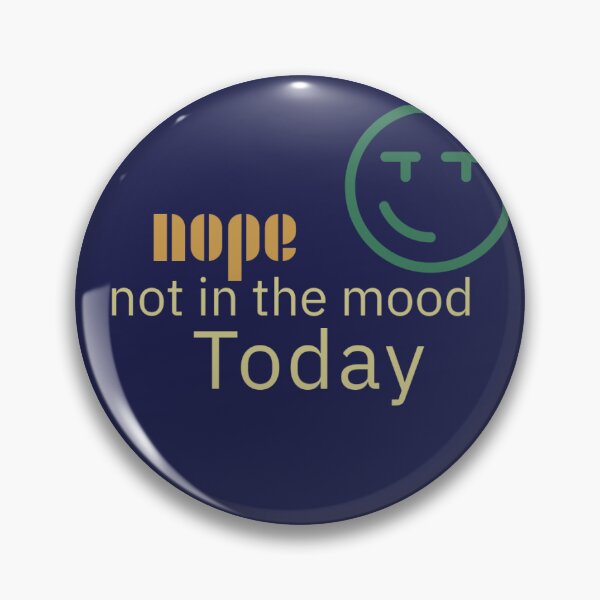 Item preview, Nope Not in The Mood Today Quote Minimalist designed and sold by GraceBloom-artz.