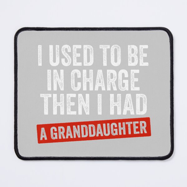Item preview, I Used to Be in Charge Then I Had A Granddaughter (On Back) designed and sold by KathieFaugh.