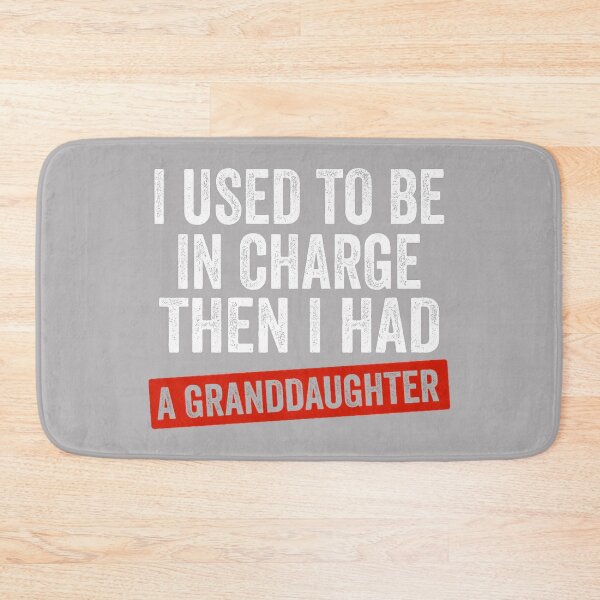 Item preview, I Used to Be in Charge Then I Had A Granddaughter (On Back) designed and sold by KathieFaugh.
