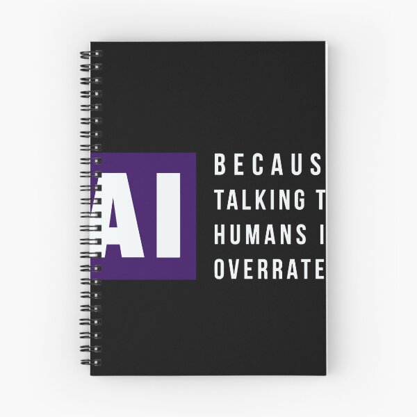 Item preview, AI Because Talking to Humans Is Overrated Funny Introvert Quote for Tech Lovers, Programmers, Coders, Gamers, and Artificial Intelligence Enthusiasts designed and sold by Huddy-clothes.