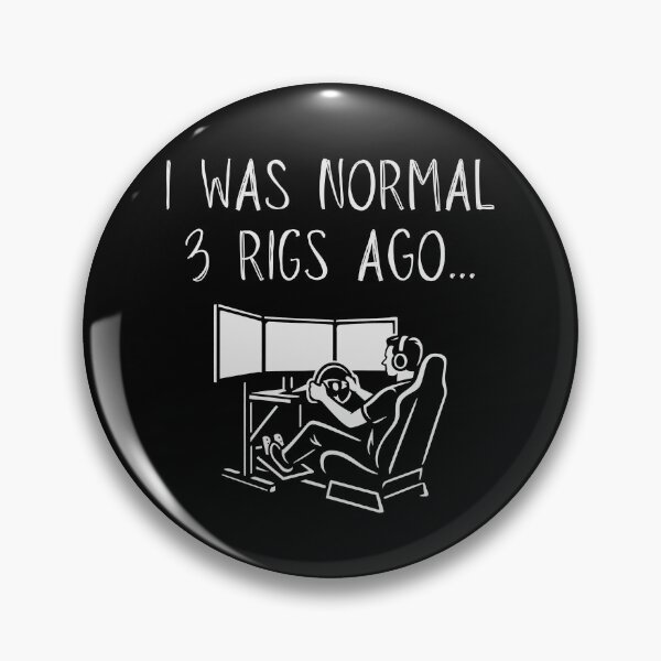 Item preview, I Was Normal X Rigs Ago – Funny SIM Racing designed and sold by 365CarMods Official.