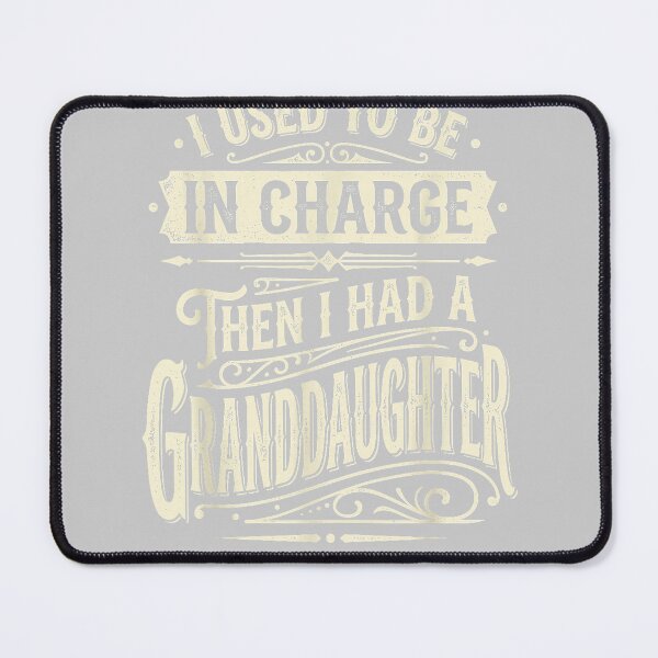Item preview, I Used to Be in Charge Then I Had A Granddaughter_2 designed and sold by KathieFaugh.