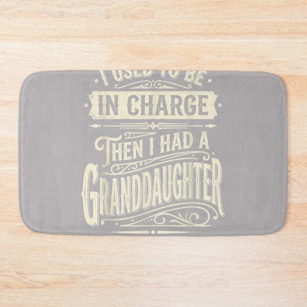 Item preview, I Used to Be in Charge Then I Had A Granddaughter_2 designed and sold by KathieFaugh.