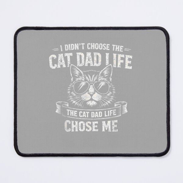 Item preview, I Didn't Choose The Cat Dad Life The Cat Dad Life Chose Me designed and sold by ArleneRowe.