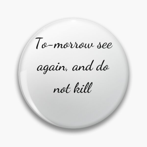 Item preview, “To-morrow see again, and do not kill” - handwriting black designed and sold by ariksworld.