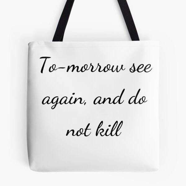 Item preview, “To-morrow see again, and do not kill” - handwriting black designed and sold by ariksworld.