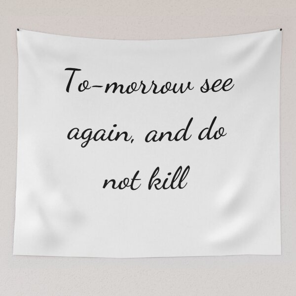 Item preview, “To-morrow see again, and do not kill” - handwriting black designed and sold by ariksworld.