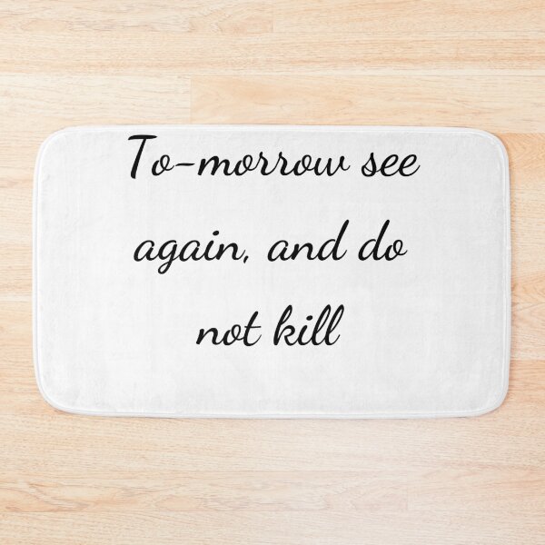 Item preview, “To-morrow see again, and do not kill” - handwriting black designed and sold by ariksworld.