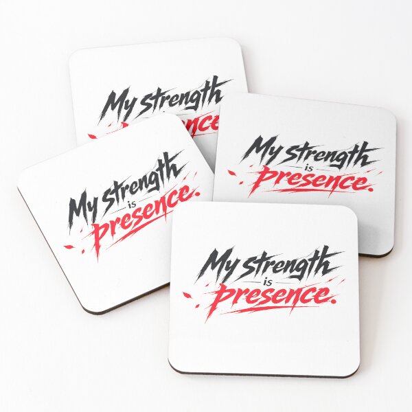 Item preview, My strength is presence.(Anime Ver.) designed and sold by MaxDreamsArt.
