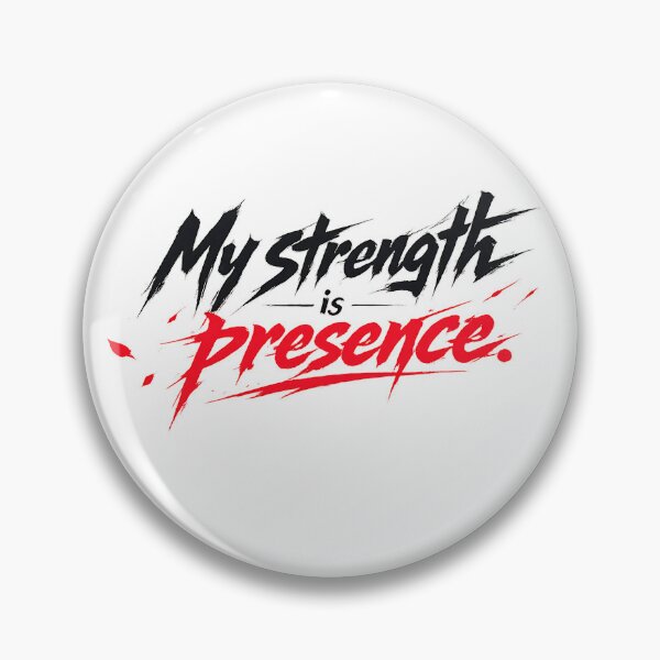 Item preview, My strength is presence.(Anime Ver.) designed and sold by MaxDreamsArt.