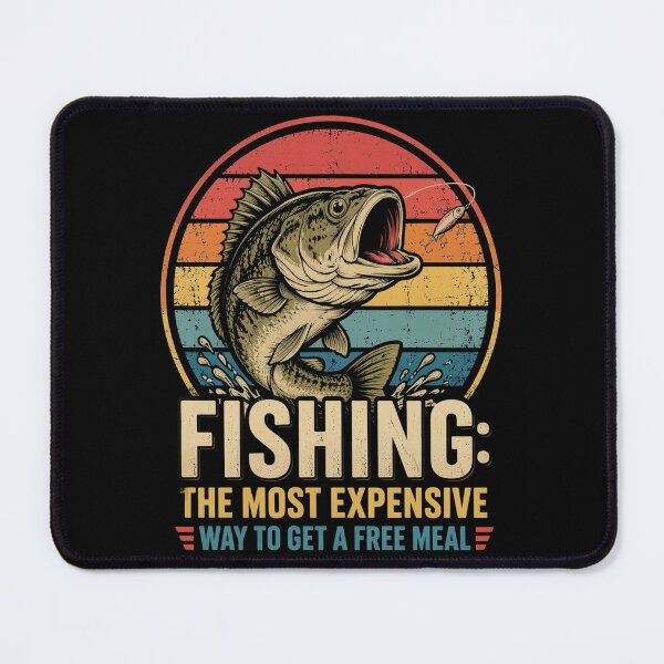 Item preview, Fishing The Most Expensive Way to Get A Free Meal Funny designed and sold by OlakunleOloroz.