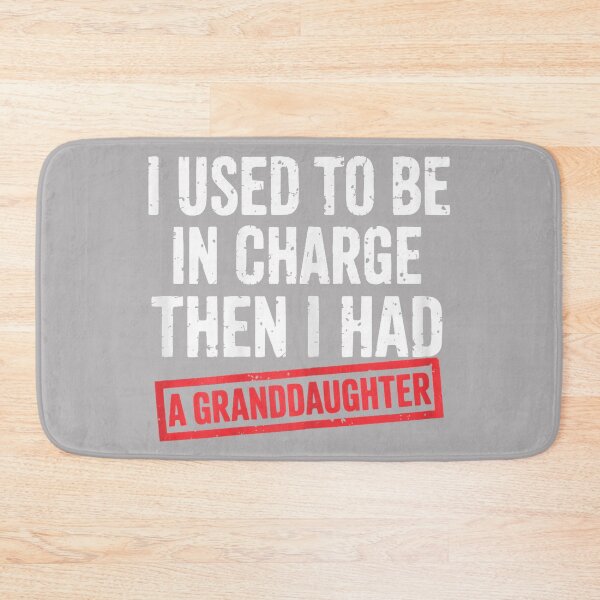Item preview, I Used to Be in Charge Then I Had A Granddaughter_3 designed and sold by KathieFaugh.