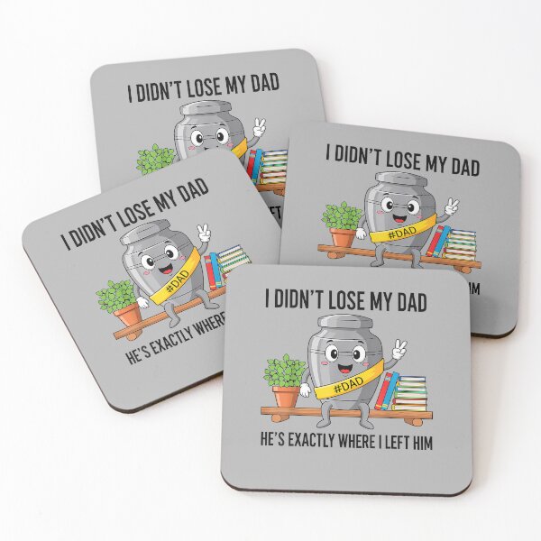 Item preview, I Didn't Lose My Dad He's Exactly Where I Left Him Humor_2 designed and sold by ArleneRowe.