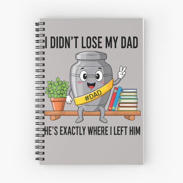 Item preview, I Didn't Lose My Dad He's Exactly Where I Left Him Humor_2 designed and sold by ArleneRowe.