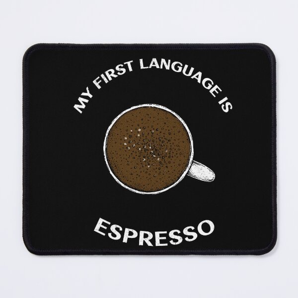 Item preview, My First Language is Espresso designed and sold by Mindful Muse.