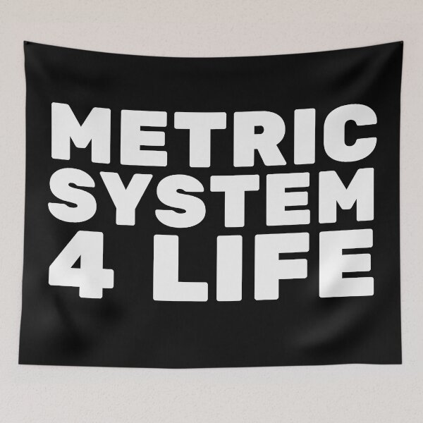 Item preview, Metric system for life designed and sold by UNK-Fatigues.