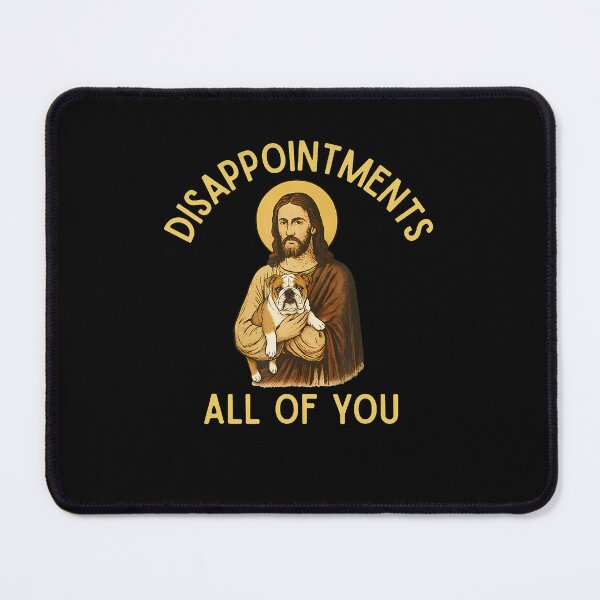 Item preview, Disappointed All Of You Jesus English Bulldog Edition designed and sold by Mdcazeem.
