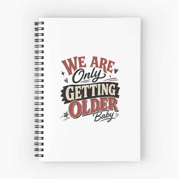 Item preview, We Are Only Getting Older Baby designed and sold by ayvidemporium.
