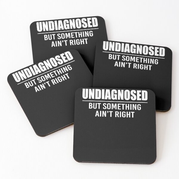 Item preview, Undiagnosed But Something Ain'T Right Funny Saying designed and sold by Mdcazeem.