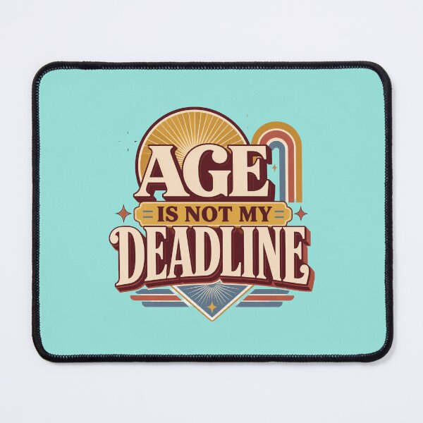 Item preview, Age Is Not My Deadline Retro Quote | Women Over 40 Empowerment Design designed and sold by Soft Strength Studio.