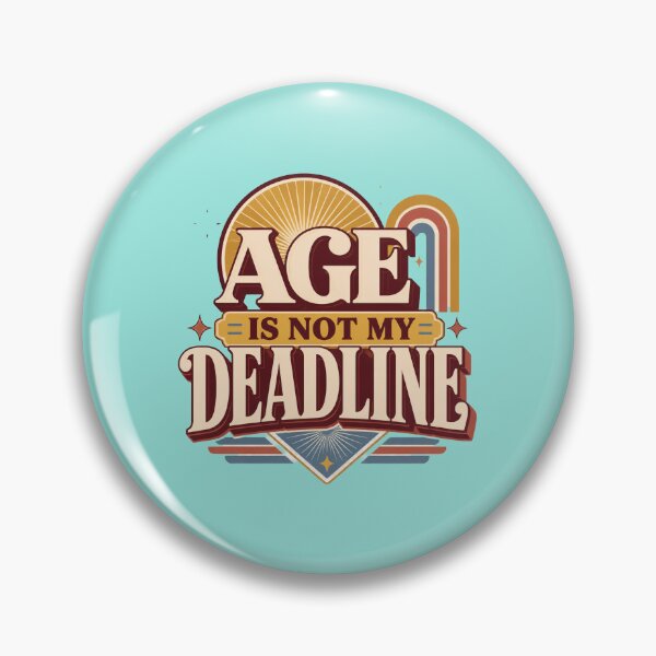 Item preview, Age Is Not My Deadline Retro Quote | Women Over 40 Empowerment Design designed and sold by Soft Strength Studio.