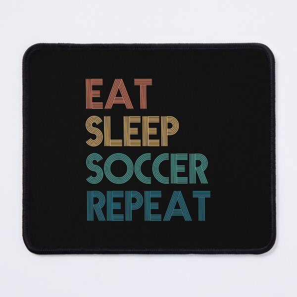 Item preview, Eat Sleep Soccer Repeat - Gift For Soccer Fans designed and sold by kindxinn.