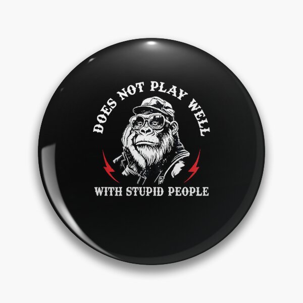 Item preview, Does Not Play Well With Stupid People Monkey designed and sold by Mdcazeem.
