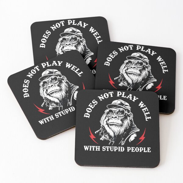 Item preview, Does Not Play Well With Stupid People Monkey designed and sold by Mdcazeem.
