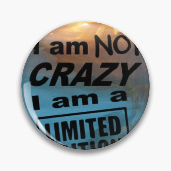 Item preview, I am Not Crazy, I am a Limited Edition designed and sold by Marcin Dabski.