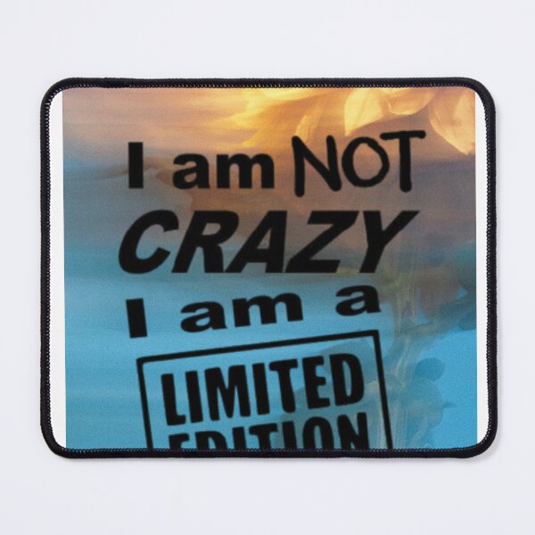 Item preview, I am Not Crazy, I am a Limited Edition designed and sold by V8Green.