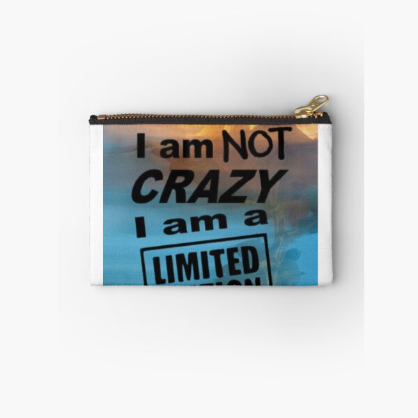 Item preview, I am Not Crazy, I am a Limited Edition designed and sold by Marcin Dabski.