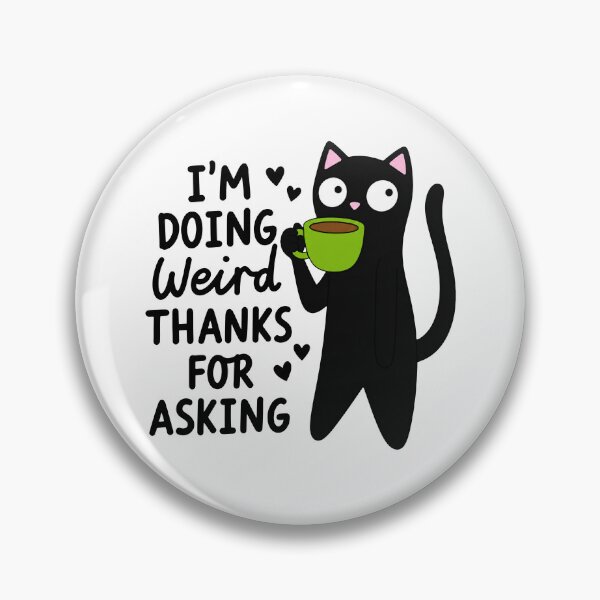 Item preview, I'm Doing Weird Thanks For Asking designed and sold by ladycerebellum.