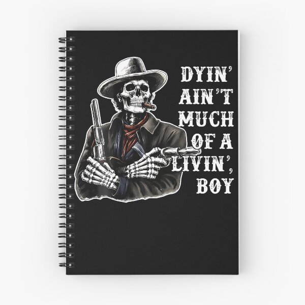 Item preview, Dyin Ain'T Much Of A Living Boy Skeleton Cowboy designed and sold by Mdcazeem.
