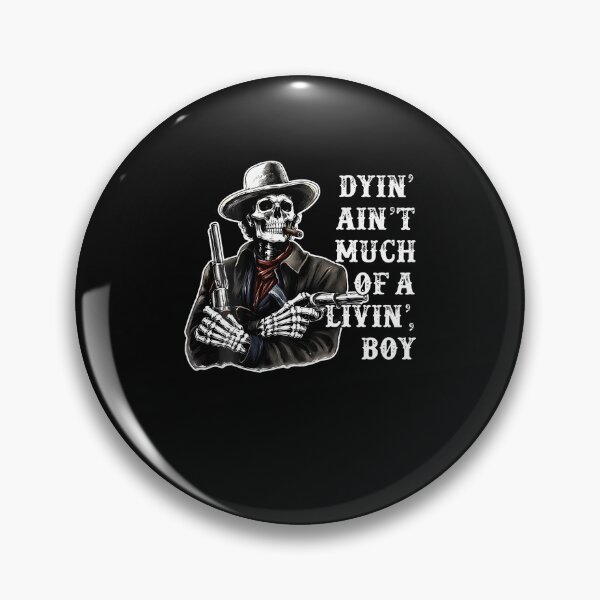 Item preview, Dyin Ain'T Much Of A Living Boy Skeleton Cowboy designed and sold by Mdcazeem.