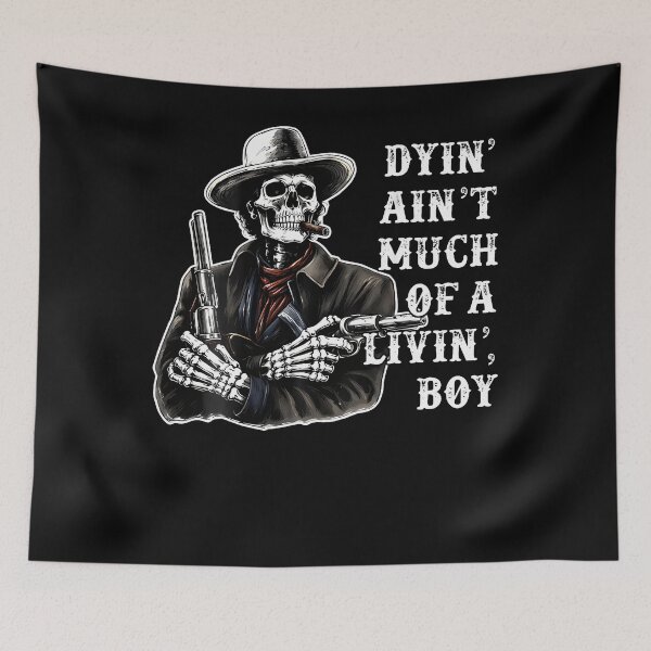 Item preview, Dyin Ain'T Much Of A Living Boy Skeleton Cowboy designed and sold by Mdcazeem.
