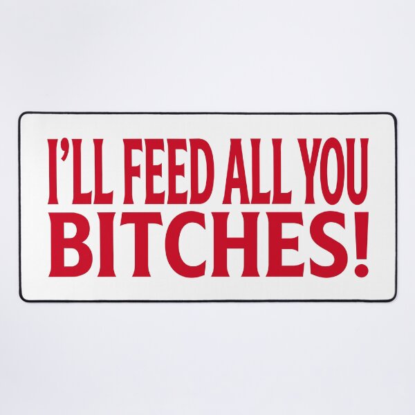 Item preview, I'll Feed All You Bitches - Funny Cooking Joke designed and sold by abstractsmile.