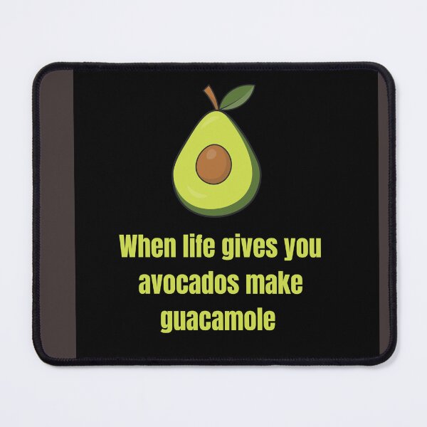 Item preview, Avocado, When life give you avocados make guacamole designed and sold by TrendovaKate.