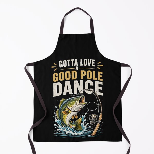 Item preview, Gotta Love A Good Pole Dance, Fishermen Fishing Fish Angler designed and sold by OlakunleOloroz.